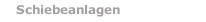 Schiebeanlagen